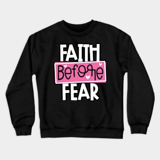 Faith Before Fear Crewneck Sweatshirt
